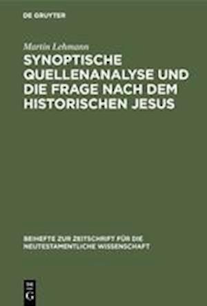 Synoptische Quellenanalyse und die Frage nach dem historischen Jesus