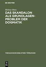 Das Skandalon ALS Grundlagenproblem Der Dogmatik