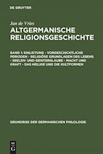 Einleitung - Vorgeschichtliche Perioden - Religiöse Grundlagen Des Lebens - Seelen- Und Geisterglaube - Macht Und Kraft - Das Heilige Und Die Kultform