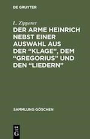 Der arme Heinrich nebst einer Auswahl aus der "Klage", dem "Gregorius" und den "Liedern"