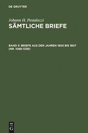 Briefe aus den Jahren 1805 bis 1807 (Nr. 1066-1336)