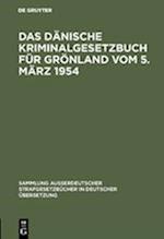 Das Dänische Kriminalgesetzbuch für Grönland vom 5. März 1954
