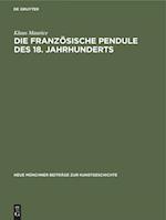 Die franzoesische Pendule des 18. Jahrhunderts