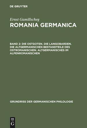 Die Ostgoten. Die Langobarden. Die altgermanischen Bestandteile des Ostromanischen. Altgermanisches im Alpenromanischen