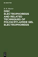 Disc Electrophoresis and Related Techniques of Polyacrylamide Gel Electrophoresis