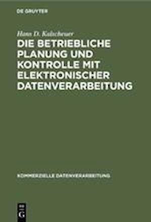 Die Betriebliche Planung Und Kontrolle Mit Elektronischer Datenverarbeitung