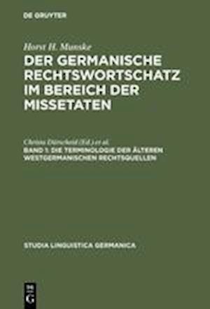 Der germanische Rechtswortschatz im Bereich der Missetaten, Band 1, Die Terminologie der älteren westgermanischen Rechtsquellen