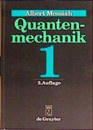 Albert Messiah: Quantenmechanik. Band 1