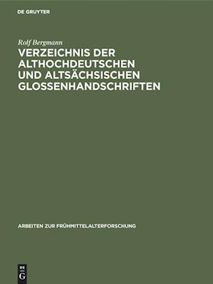 Verzeichnis Der Althochdeutschen Und Altsächsischen Glossenhandschriften