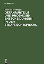 Gefahrurteile und Prognoseentscheidungen in der Strafrechtspraxis