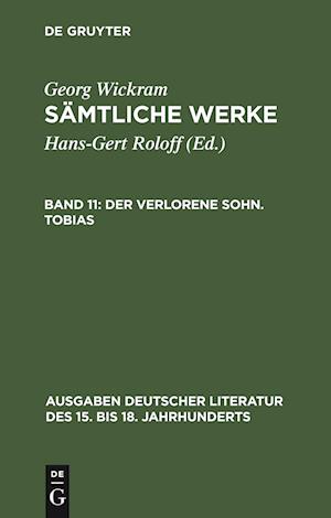 Sämtliche Werke, Band 11, Der Verlorene Sohn. Tobias