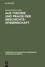 Aus Theorie und Praxis der Geschichtswissenschaft