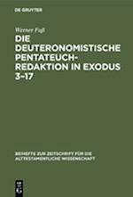 Die deuteronomistische Pentateuchredaktion in Exodus 3-17