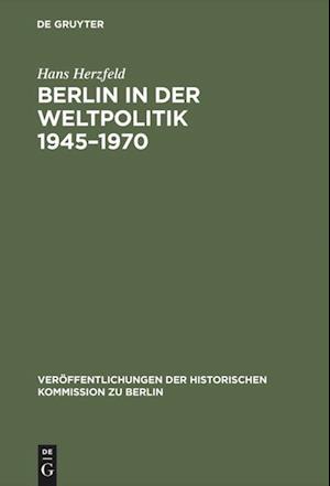 Berlin in der Weltpolitik 1945-1970