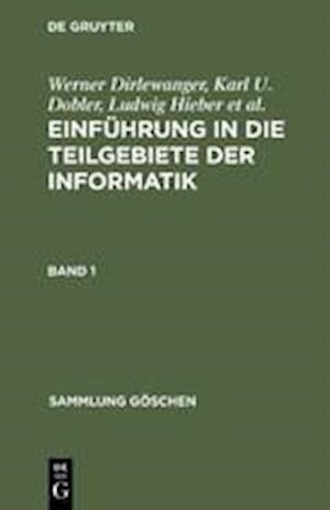 Sammlung Göschen Einführung in die Teilgebiete der Informatik