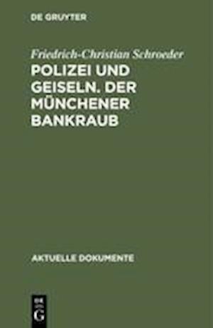 Polizei und Geiseln. Der Münchener Bankraub