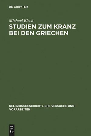 Studien zum Kranz bei den Griechen