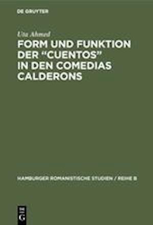 Form Und Funktion Der Cuentos in Den Comedias Calderons