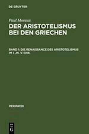 Der Aristotelismus bei den Griechen 1