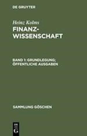 Finanzwissenschaft, Band 1, Grundlegung; Öffentliche Ausgaben