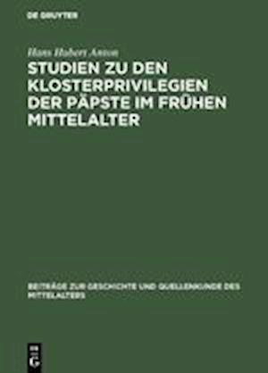 Studien zu den Klosterprivilegien der Päpste im frühen Mittelalter