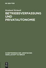 Betriebsverfassung und Privatautonomie