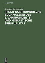 Irisch-northumbrische Buchmalerei des 8. Jahrhunderts und monastische Spiritualitat