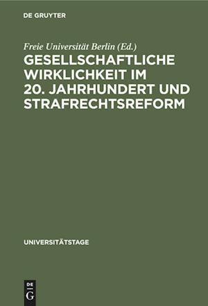 Gesellschaftliche Wirklichkeit im 20. Jahrhundert und Strafrechtsreform