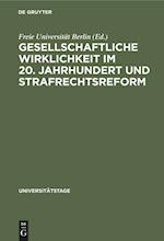 Gesellschaftliche Wirklichkeit im 20. Jahrhundert und Strafrechtsreform