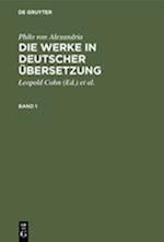 Philo von Alexandria: Die Werke in deutscher Übersetzung. Band 1