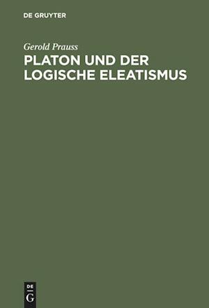 Platon Und Der Logische Eleatismus