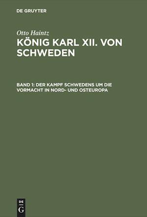 Der Kampf Schwedens um die Vormacht in Nord- und Osteuropa (1697-1709)