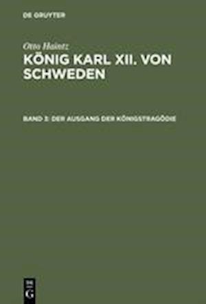 König Karl XII. von Schweden, Band 3, Der Ausgang der Königstragödie