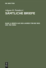 Sämtliche Briefe, Band 4, Briefe Aus Den Jahren 1798 Bis 1805 (Nr. 760-1065)