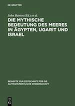 Die Mythische Bedeutung Des Meeres in Ägypten, Ugarit Und Israel