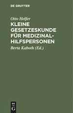 Kleine Gesetzeskunde für Medizinalhilfspersonen