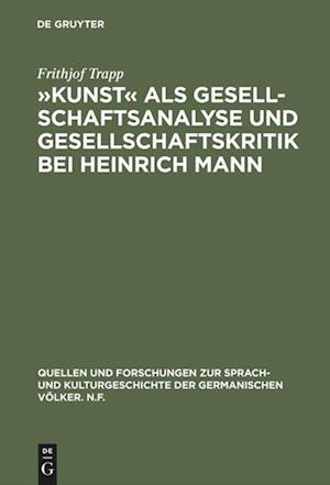 »kunst« ALS Gesellschaftsanalyse Und Gesellschaftskritik Bei Heinrich Mann