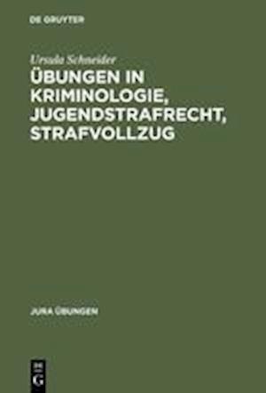 Übungen in Kriminologie, Jugendstrafrecht, Strafvollzug