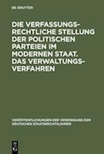 Die verfassungsrechtliche Stellung der politischen Parteien im modernen Staat. Das Verwaltungsverfahren