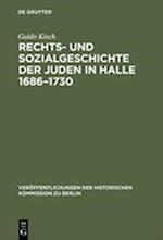 Rechts- und Sozialgeschichte der Juden in Halle 1686-1730