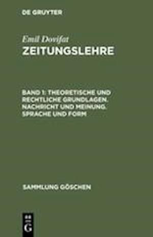 Zeitungslehre, Band 1, Theoretische und rechtliche Grundlagen. Nachricht und Meinung. Sprache und Form