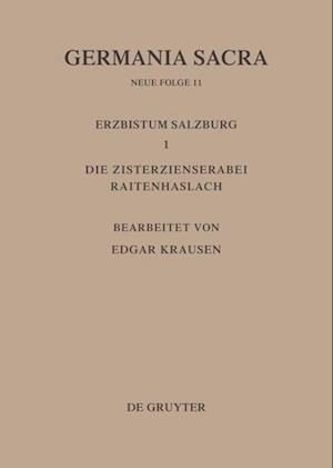 Die Bistümer der Kirchenprovinz Salzburg. Das Erzbistum Salzburg I. Die Zisterzienserabtei Raitenhaslach