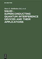 SQUID - Superconducting Quantum Interference Devices and their Applications