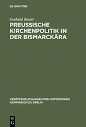 Preußische Kirchenpolitik in Der Bismarckära