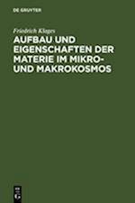 Aufbau und Eigenschaften der Materie im Mikro- und Makrokosmos