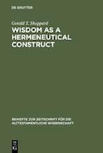 Wisdom as a Hermeneutical Construct