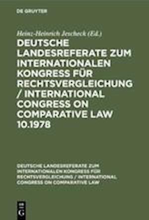 Deutsche strafrechtliche  Landesreferate zum X. Internationalen  Kongreß für Rechtsvergleichung Budapest 1978