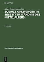 Soziale Ordnungen im Selbstverständnis des Mittelalters. 1. Halbbd