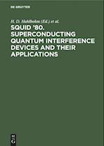 SQUID '80. Superconducting Quantum Interference Devices and their Applications