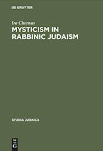 Mysticism in Rabbinic Judaism